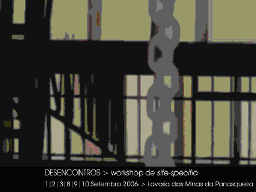 Para alm da corporalidade, neste workshop so estimuladas a procura e produo de materiais (literrios, sonoros e visuais) que evidenciem o espao.