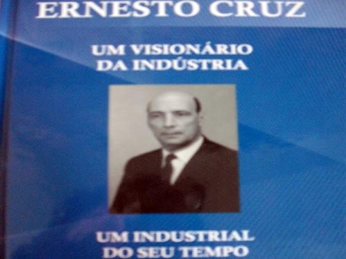 Livro de João de Jesus Nunes sobre o industrial Ernesto Cruz.