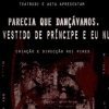 A nova peça do Teatr'UBI abriu mais um ciclo