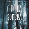 “O Pó da Sombra” é a mais recente incursão de João de Mancelos pela poesia