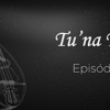 Tu’na Talk – episódio 2